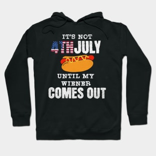 Funny Hotdog It's Not 4th of July Until My Wiener Comes Out Hoodie